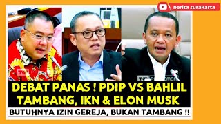 FULL Debat Panas BAHLIL vs DEDDY SITORUS amp HARRIS PDIP Soal IZIN TAMBANG Ormas IKN amp ELON MUSK [upl. by Osrock]