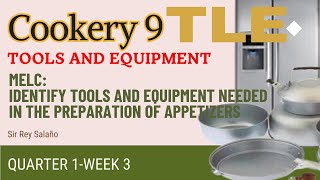 tle cooking COOKERY 9 QUARTER 1 WEEK 3 TOOLS AND EQUIPMENT NEEDED IN THE PREPARATION OF APPETIZERS [upl. by Yrtsed]