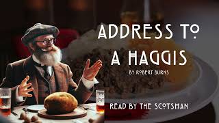 Burns Night  Address To a Haggis  Scottish Poetry  Robert Burns [upl. by Yelserp356]