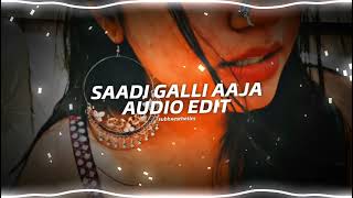 saadi galli aaja  edit audio full version [upl. by Ybrik]