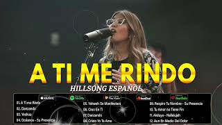 A Ti me Rindo  Danzando🙏 Hillsong en Español Sus Mejores Canciones 2024 🙏 Hillsong en Español 2024 [upl. by Soloma]