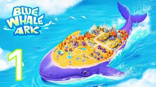 ❤️‍🔥 Blue Whale Ark：Idle Survival  Gameplay Walkthrough  Part 1 [upl. by Nesaj]