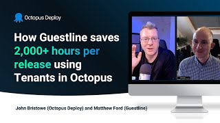 How Guestline saves 2000 hours per release using Tenants in Octopus [upl. by Eirellam]