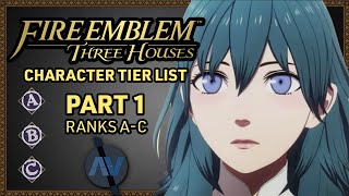 Fire Emblem Three Houses Character Tier List  Part 1 Ranks AC [upl. by Courtney]