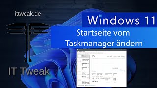 Windows 11  Startseite im Taskmanager ändern [upl. by Kallick]