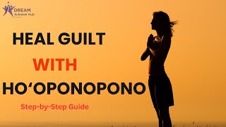 How to Use Hooponopono to Heal Guilt hooponopono healing guilty [upl. by Nemracledairam]