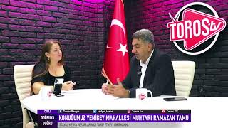 KONUĞUMUZ YENİBEY MAHALLESİ MUHTARI RAMAZAN TAMU SORULARI YANITLIYOR [upl. by Zebadiah]