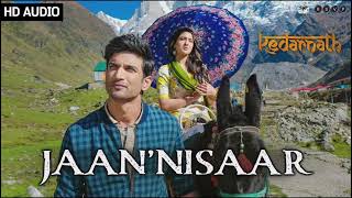 Jaan Nisaar  AUDIO  Kedarnath  Arijit Singh  Sushant Singh Rajput  Sara Ali Khan  Amit Trivedi [upl. by Scoles]