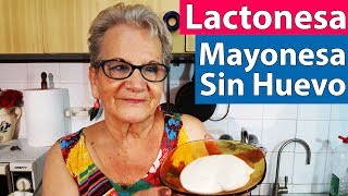 Lactonesa la Mayonesa Casera  Mayonesa Sin Huevo [upl. by Shalne]