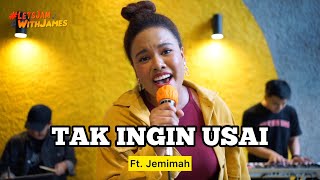 TAK INGIN USAI  Jemimah ft Fivein LetsJamWithJames [upl. by Salokin]