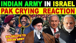 INDIAN ARMY IN ISRAEL  PAK CRYING REACTION [upl. by Ethelyn]