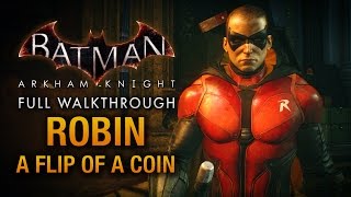 Batman Arkham Knight  Robin A Flip of a Coin Full DLC Walkthrough [upl. by Vinita]