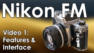 Nikon FM Video 1 Interface Overview and Tutorial Walkthrough [upl. by Alica955]