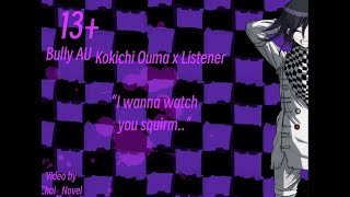 Kokichi x Listener Bully AU 13 [upl. by Holey]