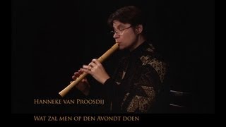 Jacob van Eyck Wat zal men op den Avondt doen Hanneke van Proosdij recorder [upl. by Augy]