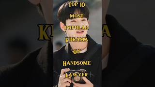 TOP 10 most popular kdrama on Handsome layers ytshorts trending [upl. by Laved]