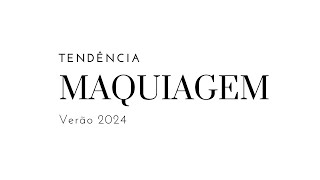 Maquiagem Tendência Verão 2024 [upl. by Mandell]