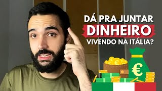 JUNTAR DINHEIRO MORANDO NA ITÁLIA É SÓ ILUSÃO [upl. by Meihar]