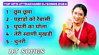 Uttarakhandi Top Hits Song 2023  NonStop Songs  Dj Songs  New Kumauni amp Garhwali Dj Songs 2024 [upl. by Martens37]