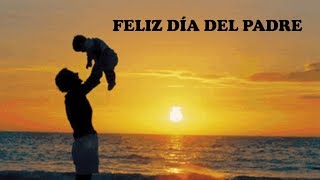 ¡ FELIZ DÍA DEL PADRE 2024  👨‍👧‍👦 Video Felicitación Virtual Original para el Día del Padre [upl. by Anon]