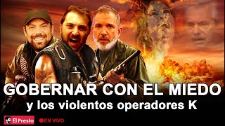 GOBERNAR CON EL MIEDO y los violentos operadores K [upl. by Melly]