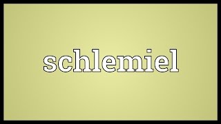 Schlemiel Meaning [upl. by Oswin957]