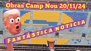 Obras Camp Nou 201124🤩Fantástica noticia🤪 [upl. by Norvin]