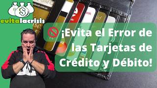 🚫 ¡Evita el Error de las Tarjetas de Crédito y Débito ¿Cuál es la mejor opción [upl. by Eagle]