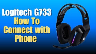 Logitech G733  How To Connect with Phone Android [upl. by Arraeic]