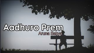 Adhuro PremFemale VersionAruna SakyaLyrics [upl. by Brookes]