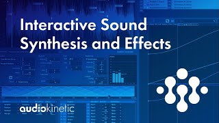 Interactive Sound Synthesis and Effects with Wwise [upl. by Schoenburg]