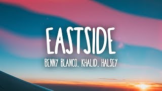 Benny Blanco Halsey amp Khalid  Eastside Lyrics [upl. by Inalaek]