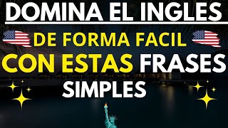 FRASES SIMPLES QUE DEBES MEMORIZAR SI QUUIERES HABLAR INGLES RAPIDO DESDE CERO NGLES FACIL Y SIMPLE [upl. by Tracey]