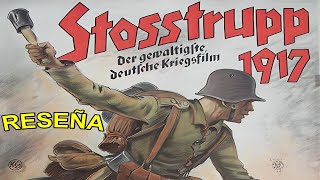 RESEÑA  STOSSTRUPP 1917  TROPAS DE ASALTO 1917 Película  1934 Anónimo Opina 📽️ [upl. by Pammi]