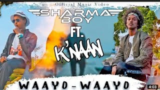 sharma boy ft knaan wayo wayo official video [upl. by Gaven]