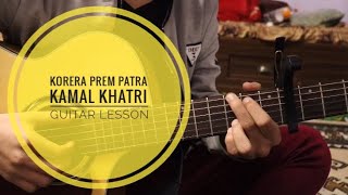 Korera Prem Patra  Kamal Khatri  Guitar lesson [upl. by Atoked]