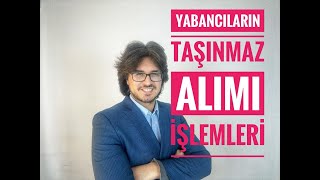 YABANCILARIN TAŞINMAZ ALIMI Tapu Amaçlı İkamet İzni [upl. by Nibaj]