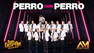 Perro Con Perro  Banda Costa De Oro  Video Lyric  En Vivo  Artev Music [upl. by Allit]