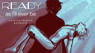 Ready As Ill Ever Be  KlanceVoltron  Animatic [upl. by Esilec]