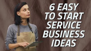 6 Profitable Business Ideas Service Businesses You Can Start Now [upl. by Sikko973]