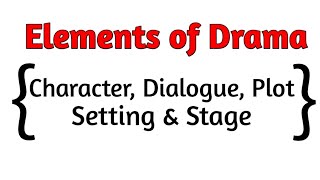 Drama and its elements  Character Dialogue Plot Setting and stage explanation [upl. by Trinette]