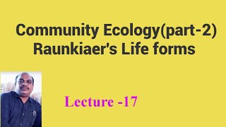 Community Ecology  Part 2 Raunkiaers Life forms  Lecture 17 [upl. by Eyssej]