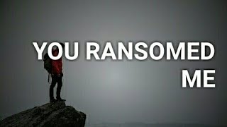 Phil Thompson You Ransomed me Lyric Video [upl. by Atteloiv]