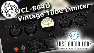 Plugin Review VCL864U Vintage Tube Limiter by Fuse Audio Labs [upl. by Otnicaj]