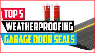 The 5 Best Weatherproofing Garage Door Seals of 2024 [upl. by Eniksre]