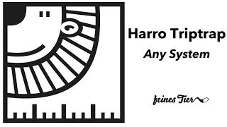 Harro Triptrap  Any System Feines Tier 009 [upl. by Ponce]