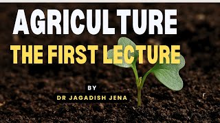 The first lecture on Agriculture  Know what agriculture is and the subjects in BSc Ag course [upl. by Anitap]