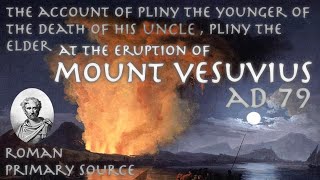 FirstHand Account of the Destruction of Pompeii  Pliny The Younger Primary Source [upl. by Mira530]