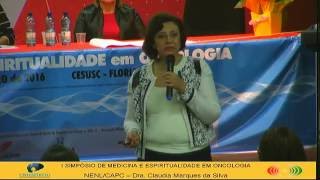 Dra Claudia Marques da Silva NENLVAPC  I SIMPÓSIO DE MEDICINA E ESPIRITUALIDADE EM ONCOLOGIA [upl. by Perusse]