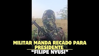 MILITAR manda MENSAGEM para PRESIDENTE NYUSI e Diz Apoiar Venâncio Mondlane [upl. by Lonnard33]